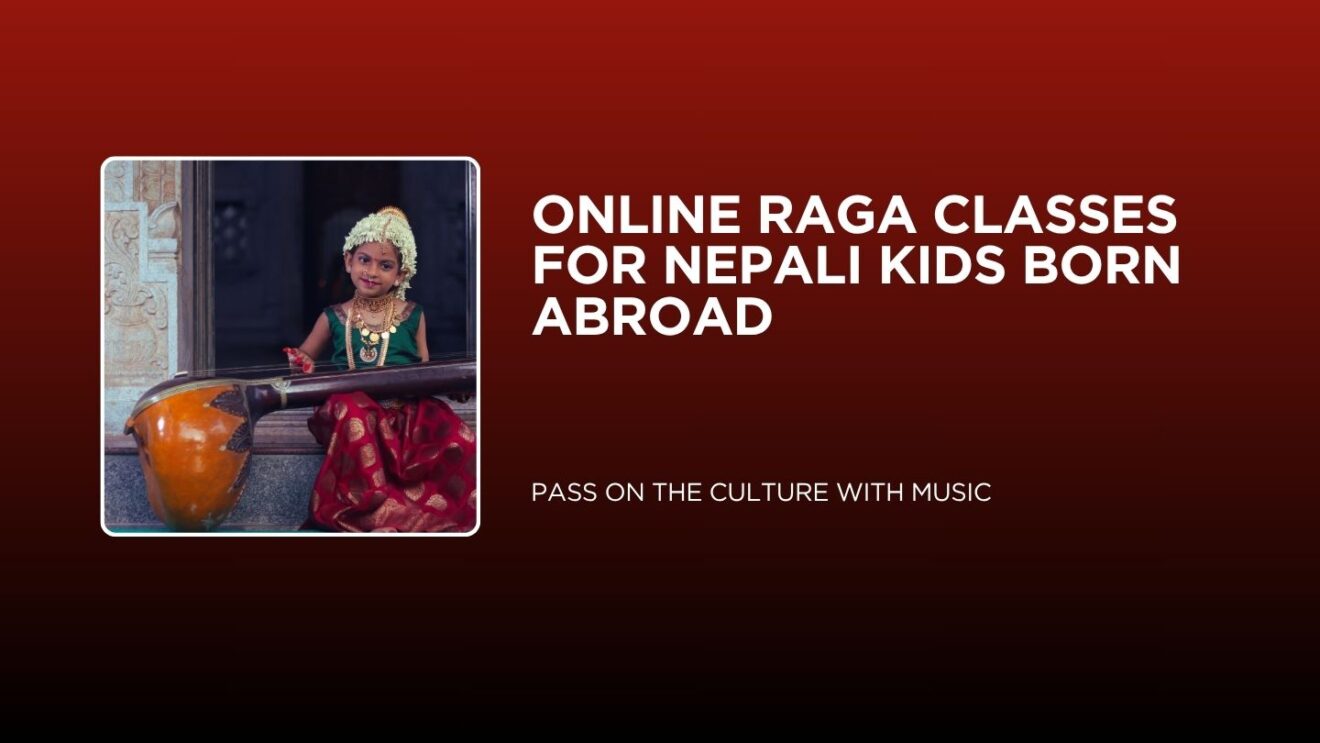 Dev Raga Online Raga Classes for Nepali Kids Born Abroad – Pass On the Culture ...