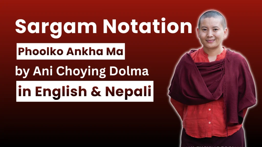 Phoolko Aankhama Sargam Notation with Lyrics (Kaharva Taal) — Free Harmonium Guide 10 Phoolko Ankhama Sargam by Ani choying Dolma with Lyrics in Nepali and English
