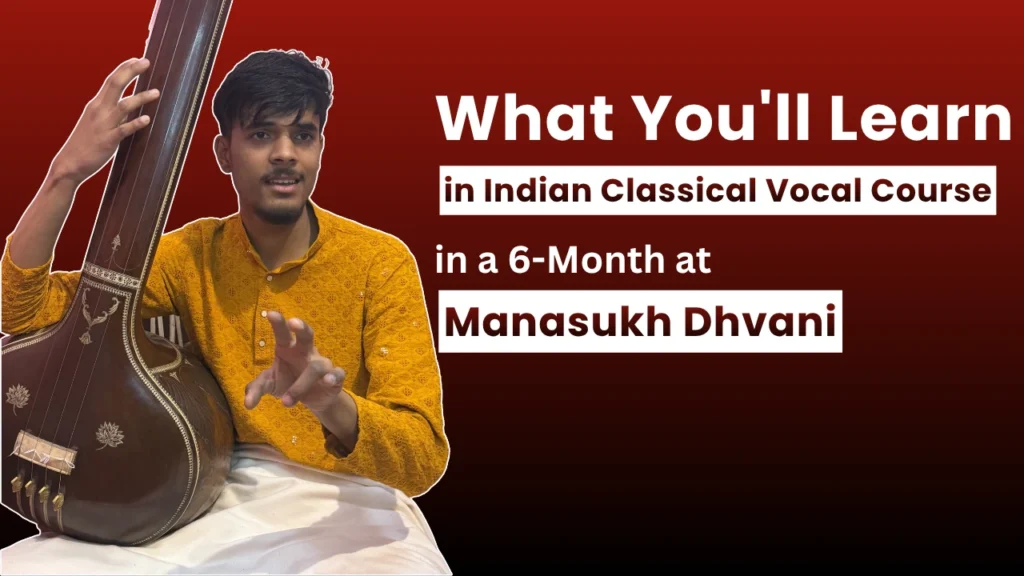 What you will learn in a 6 month indian classical vocal course at manasukh dhvani a reputed vocal training institution in nepal training students all around the world online and offline